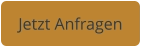 Jetzt Anfragen